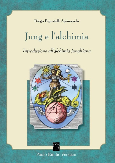 Jung e l'alchimia. Introduzione all'alchimia junghiana - Diego Pignatelli Spinazzola