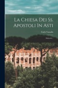 La Chiesa Dei Ss. Apostoli In Asti: Memorie... - Carlo Vassallo