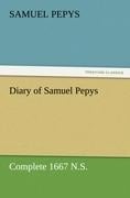 Diary of Samuel Pepys ¿ Complete 1667 N.S. - Samuel Pepys