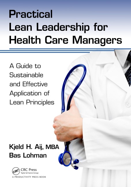 Practical Lean Leadership for Health Care Managers - Aij