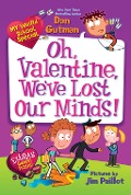 Cover-Bild zum Titel 'My Weird School Special: Oh, Valentine, We've Lost Our Minds!' von 'Dan Gutman'