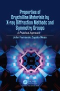 Cover-Bild zum Titel 'Properties of Crystalline Materials by X-ray Diffraction Methods and Symmetry Groups' von 'John Fernando Zapata Mesa'