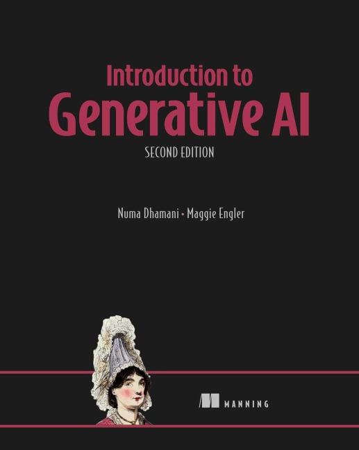 Introduction to Generative Ai, Second Edition - Numa Dhamani, Maggie Engler