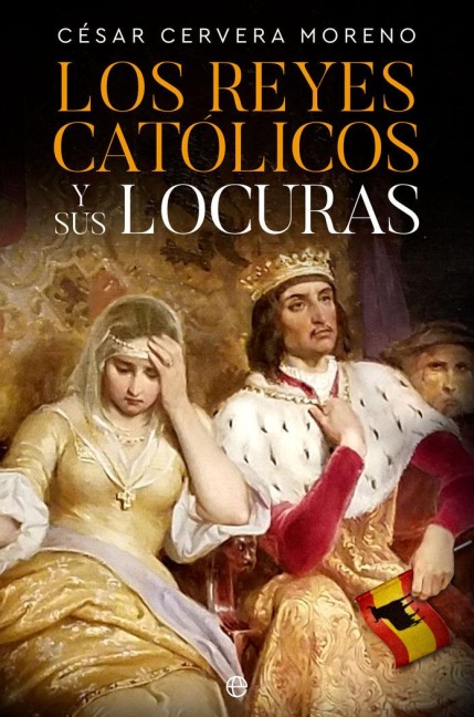 Los Reyes Católicos y sus locuras - 