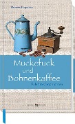 Cover-Bild zum Titel 'Muckefuck und Bohnenkaffee' von 'Renate Dopatka'