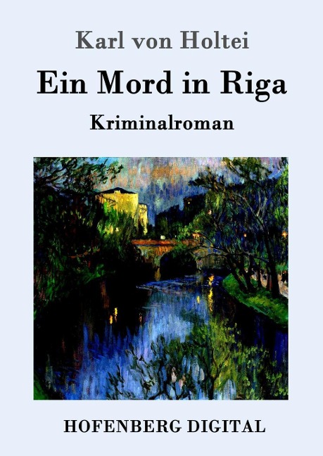 Ein Mord in Riga - Karl Von Holtei
