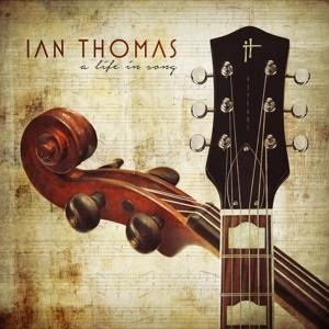A Life In Song - Ian Thomas