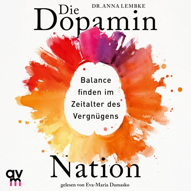 Die Dopamin-Nation - Anna Lembke