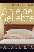 Cover-Bild zum Titel 'An eine Geliebte - Briefe für Joie' von 'Rudolf G. Binding'