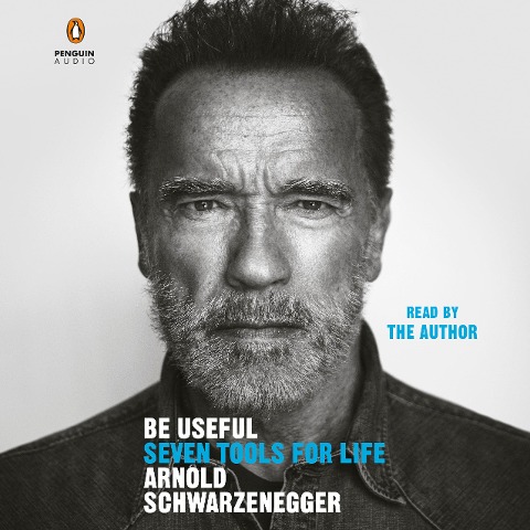 Be Useful - Arnold Schwarzenegger