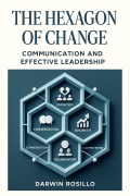 Cover-Bild zum Titel 'The Hexagon of Change: Discover the transformative power of authentic communication and leadership' von 'Quick Solutions'