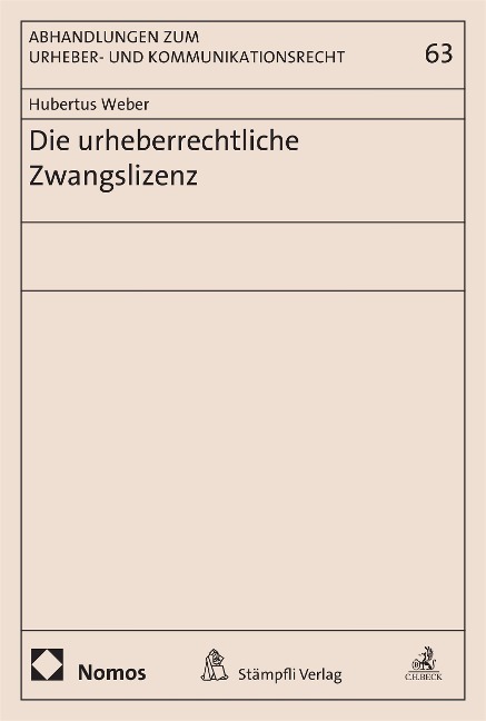 Die urheberrechtliche Zwangslizenz - Hubertus Weber