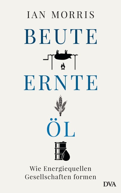 Beute, Ernte, Öl - Ian Morris