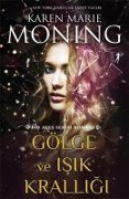 Gölge ve Isik Kralligi - Karen Marie Moning
