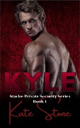 Kyle (Starke Private Security, #1) - Kate Stone