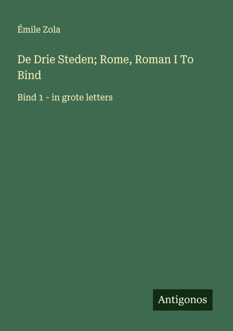 De Drie Steden; Rome, Roman I To Bind - Émile Zola