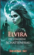 Cover-Bild zum Titel 'Elvira - Die verlorene Schattenfrau' von 'Richard Grev'