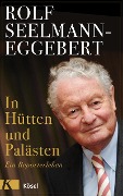 Cover-Bild zum Titel 'In Hütten und Palästen' von 'Rolf Seelmann-Eggebert'