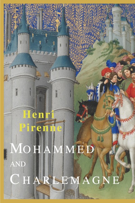 Mohammed and Charlemagne - Henri Pirenne
