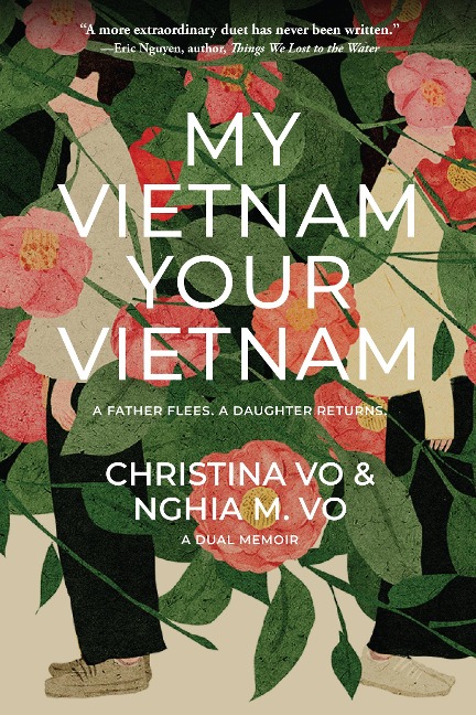 My Vietnam, Your Vietnam - Christina Vo, Nghia M. Vo