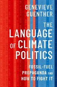 The Language of Climate Politics - Genevieve Guenther