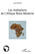 Cover-Bild zum Titel 'Les Institutions de l'Afrique Noire Moderne' von 'Jean Bruyas'