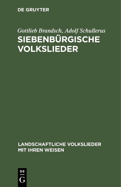 Siebenbürgische Volkslieder - Gottlieb Brandsch, Adolf Schullerus