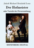 Der Hofmeister oder Vorteile der Privaterziehung - Jakob Michael Reinhold Lenz