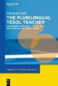 The Plurilingual TESOL Teacher - Elizabeth Ellis