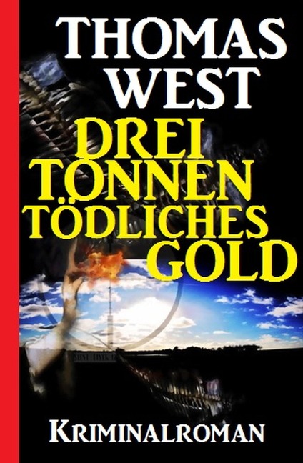 Drei Tonnen tödliches Gold - Thomas West