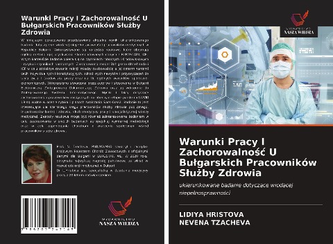Warunki Pracy I Zachorowalno¿¿ U Bu¿garskich Pracowników S¿u¿by Zdrowia - Lidiya Hristova, Nevena Tzacheva