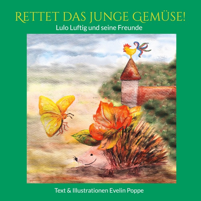 Rettet das junge Gemüse! - Evelin Poppe
