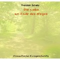Cover-Bild zum Titel 'Die Liebe am Ende des Weges' von 'Thorsten Schatz'