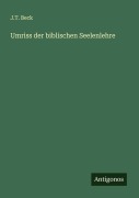 Cover-Bild zum Titel 'Umriss der biblischen Seelenlehre' von 'J. T. Beck'