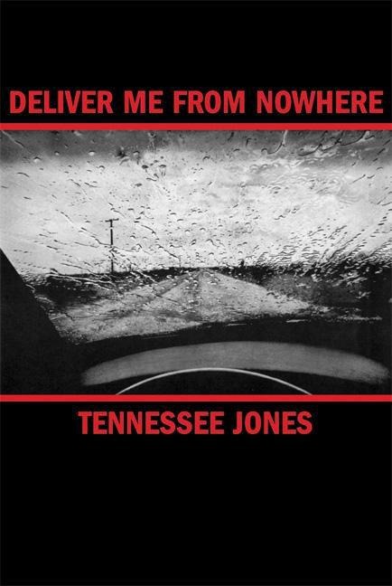 Deliver Me from Nowhere - Tennessee Jones