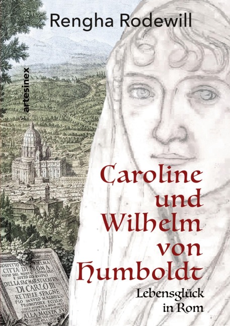 Caroline und Wilhelm von Humboldt - Rengha Rodewill