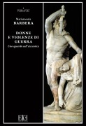 Cover-Bild zum Titel 'Donne e violenze di guerra. Uno sguardo sull'età antica' von 'Mariarosaria Barbera'