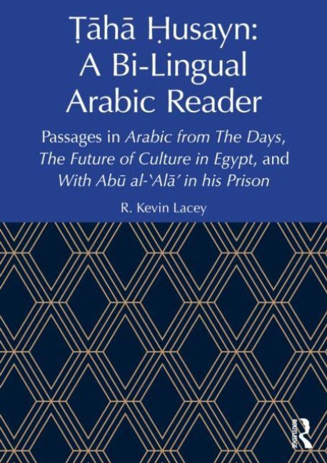 Taha Husayn: A Bi-Lingual Arabic Reader - R. Kevin Lacey