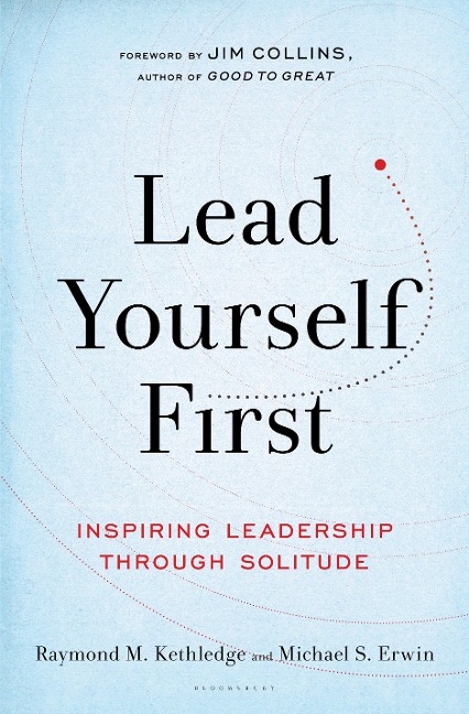 Lead Yourself First - Raymond M Kethledge, Michael S Erwin