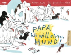 Cover-Bild zum Titel 'Papa, ich will einen Hund!' von 'Ernst Kahl'