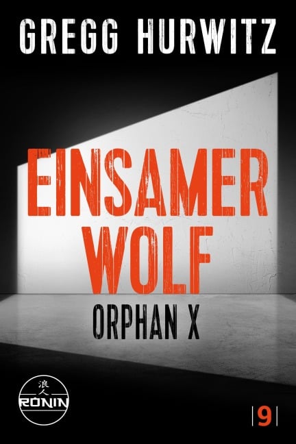 Einsamer Wolf. Ein Orphan X-Thriller von Gregg Hurwitz - Gregg Hurwitz
