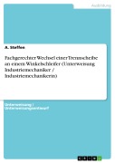 Fachgerechter Wechsel einer Trennscheibe an einem Winkelschleifer (Unterweisung Industriemechaniker / Industriemechanikerin) - A. Steffen