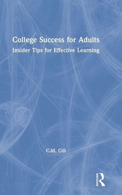 College Success for Adults - C. M. Gill