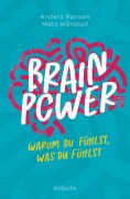 Brainpower - Warum du fühlst, was du fühlst - Anders Hansen, Mats Wänblad