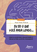 Cover-Bild zum Titel 'Eu Sei o que Você Anda Lendo...: Como os Algoritmos Vêm Moldando a Nossa Leitura, Escrita e Pensamento' von 'June Lessa Freire'