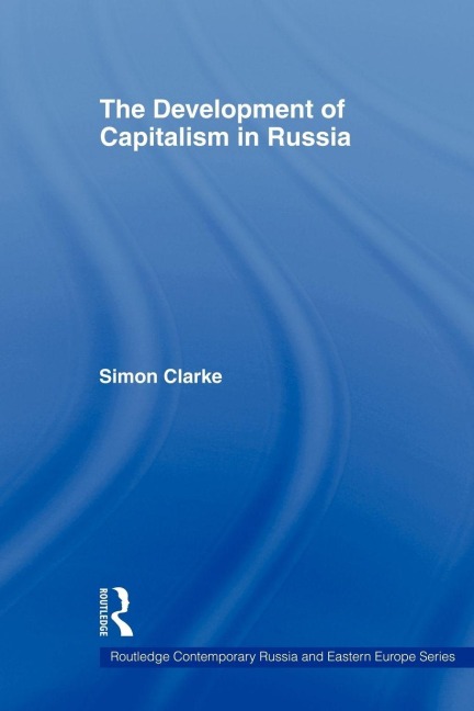 The Development of Capitalism in Russia - Simon Clarke
