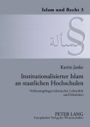 Cover-Bild zum Titel 'Institutionalisierter Islam an staatlichen Hochschulen' von 'Katrin Kahlke'