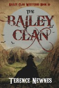 Cover-Bild zum Titel 'The Bailey Clan' von 'Terence Newnes'