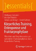 Cover-Bild zum Titel 'Körperliches Training, Osteoporose und Frakturprophylaxe' von 'Wolfgang Kemmler, Michael Fröhlich, Simon von Stengel, Daniel Schöne'