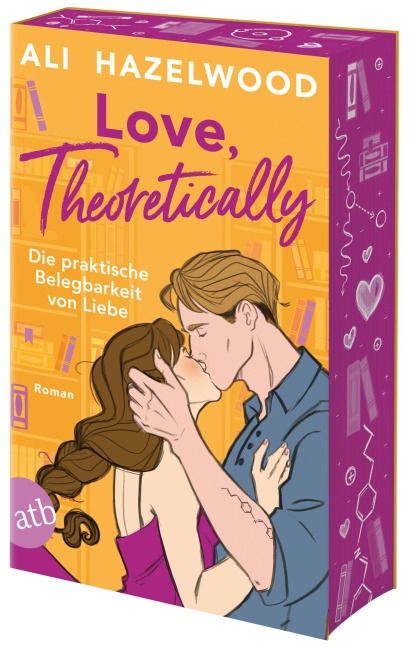 Love, theoretically - Die praktische Belegbarkeit von Liebe - Ali Hazelwood